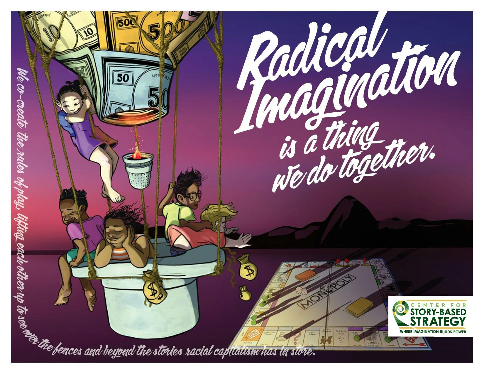 A postcard depicting children in a hot air balloon that says "Radical Imagination is a thing we do together" from the Center for Story-based Strategy 